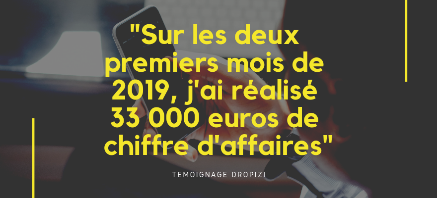 Témoignage d'Antoine : J'ai gagné 33 000 euros en 2 mois avec ma boutique Dropizi !