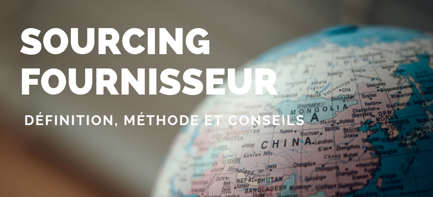 Faire du sourcing fournisseur : Définition, méthode et conseils pour être efficace