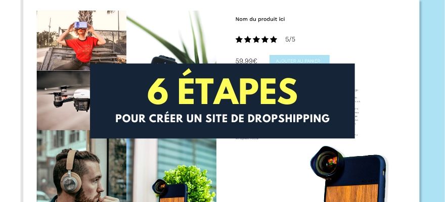 Faire du dropshipping : Le guide pour créer un site de vente en seulement 6 étapes