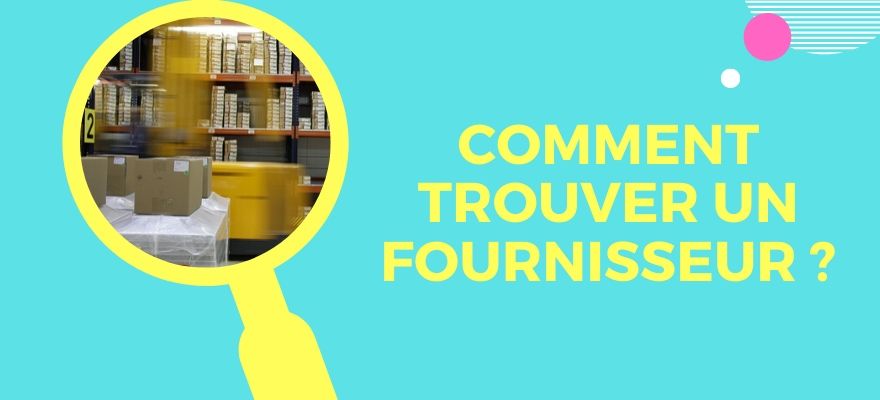 Comment trouver un fournisseur pour votre e-commerce ? 4 méthodes !