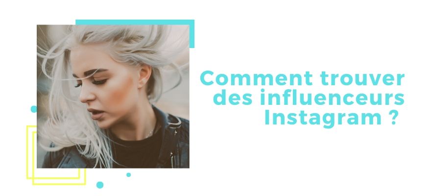 Comment trouver des influenceurs Instagram ? Les 8 outils gratuits et payants !