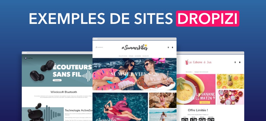 3 Exemples de boutiques Dropshipping créées sur Dropizi pour vous inspirer !