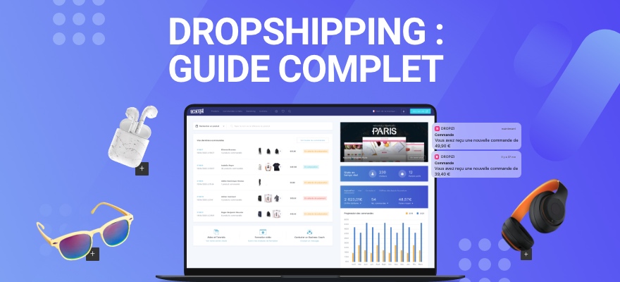 Dropshipping : Guide complet, définition et conseils pour se lancer en Drop shipping