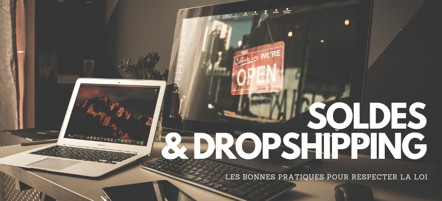 Soldes et dropshipping : Les différentes règles à respecter pour être dans la légalité