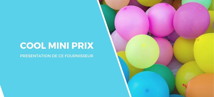 Cool Mini Prix : Présentation de ce grossiste d'articles de fête et objets publicitaires