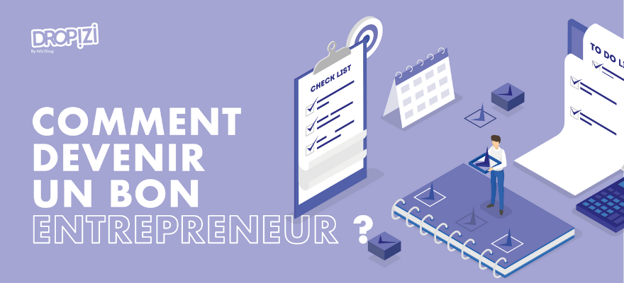 18 qualités indispensables d'un bon entrepreneur qui réussit dans son business