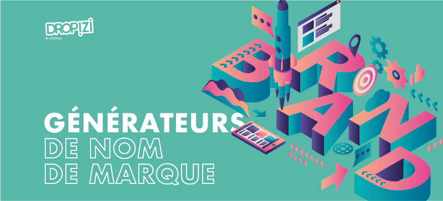 7 Générateurs de nom de marque en ligne et gratuits pour votre site dropshipping