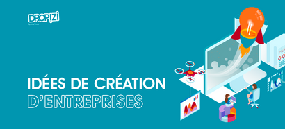 13 Idées de création d’entreprise pour lancer un business qui marche en 2025