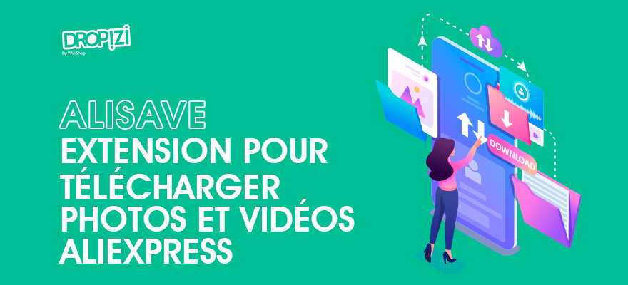 Comment télécharger les images et vidéos AliExpress avec l’extension AliSave ?