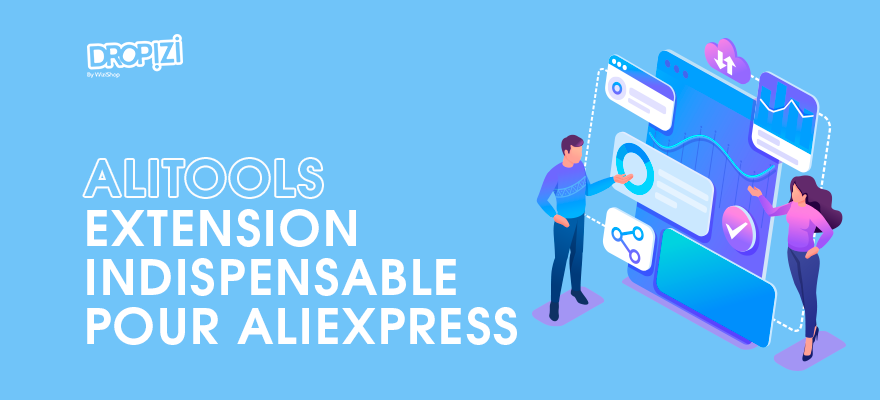 Alitools : Extension pour bien choisir vos produits et vos fournisseurs sur AliExpress