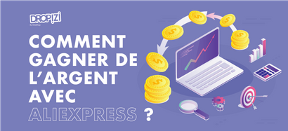 Comment gagner de l’argent avec AliExpress : 4 Méthodes efficaces et rentables