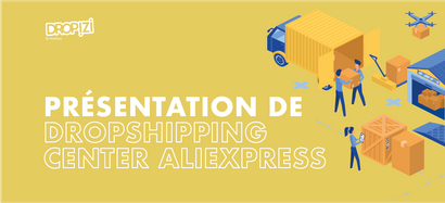 Dropshipping Center AliExpress : Présentation, activation et utilisation