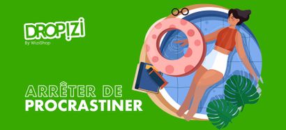 Comment arrêter de procrastiner ? 7 conseils à appliquer au quotidien !