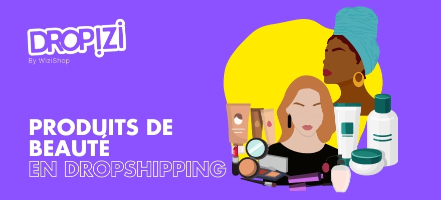 Dropshipping de produits beauté : La vente de cosmétiques et maquillage