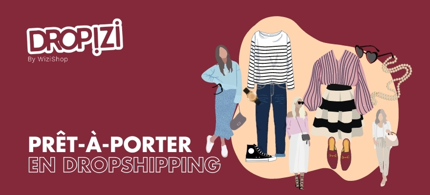 Dropshipping vêtement et prêt à porter : Conseils, tendances et fournisseurs