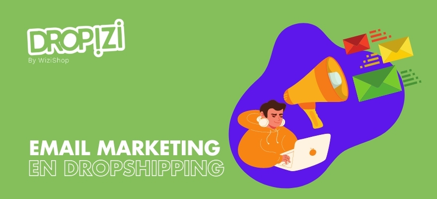 Comment mettre en place une stratégie d'e-mail marketing en dropshipping ?