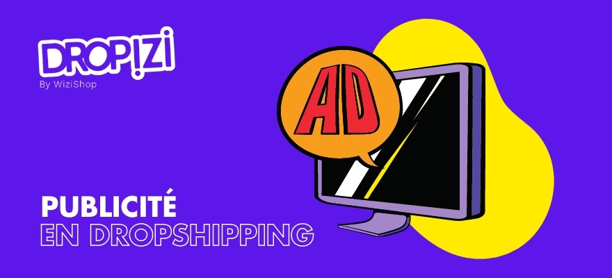 Utilisez la publicité en ligne pour votre boutique de dropshipping