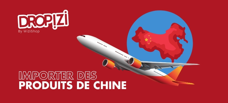 Comment importer et acheter des produits en Chine pour les revendre en France ?