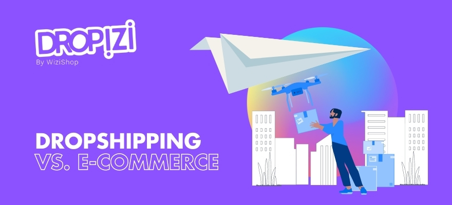 Quelles sont les différences entre le dropshipping et le e-commerce traditionnel ?
