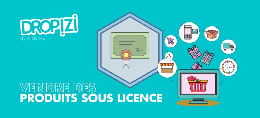 Guide complet pour vendre des produits sous licence de marque en dropshipping