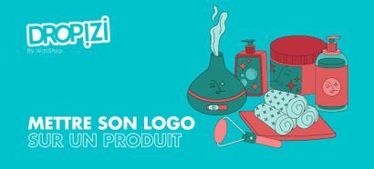 Comment mettre son logo sur les produits d'un fournisseur en dropshipping ?