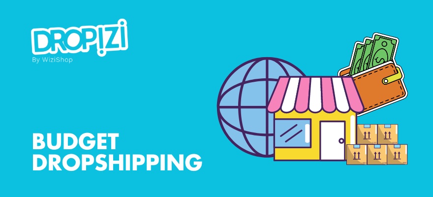 Comment se lancer dans le dropshipping : 5 étapes pour débuter et budget nécessaire