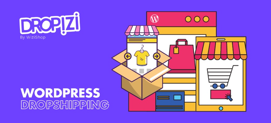 Faire du dropshipping avec WordPress : le guide avec étapes, conseils, alternatives