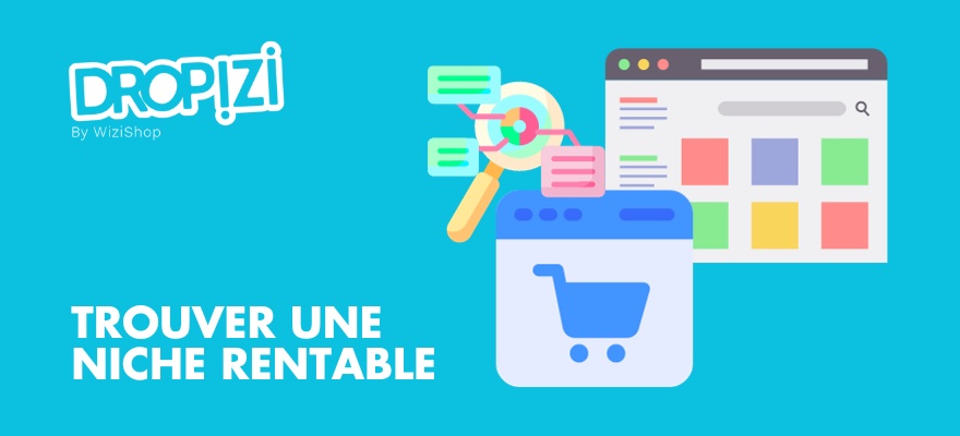 Comment trouver une niche rentable en dropshipping ? 8 techniques et outils clés !