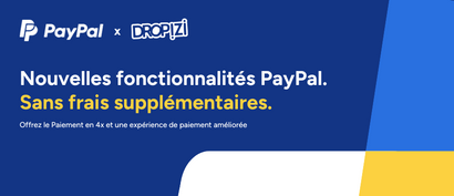 Et si vous boostiez vos ventes avec la nouvelle version de PayPal ?